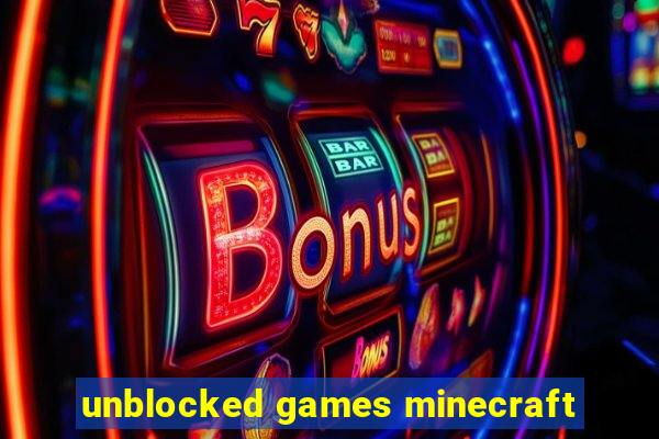 unblocked games minecraft