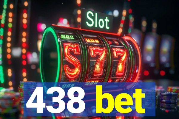 438 bet