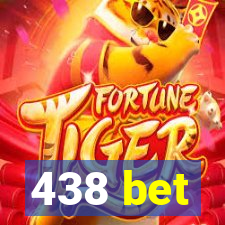 438 bet