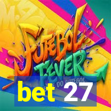 bet 27