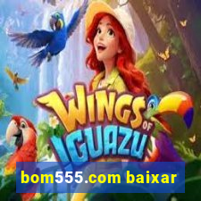 bom555.com baixar