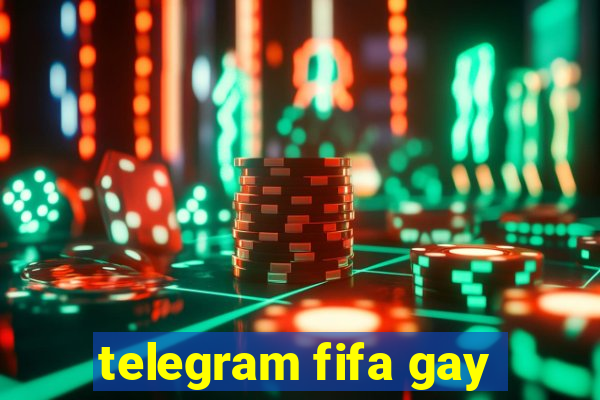 telegram fifa gay