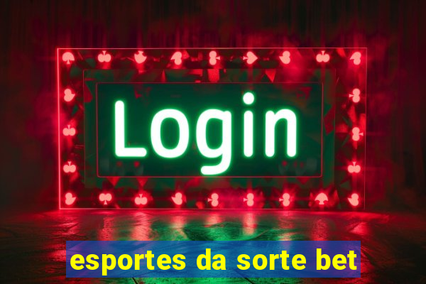 esportes da sorte bet