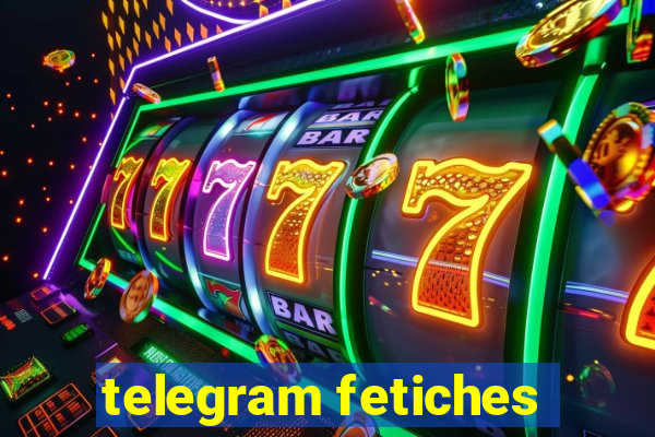 telegram fetiches