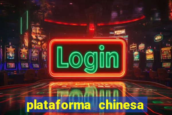 plataforma chinesa do tigrinho