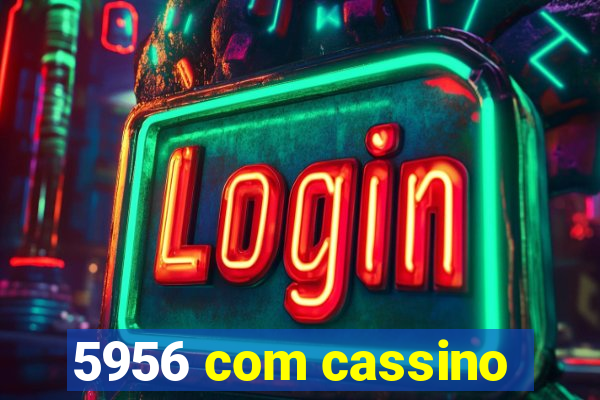 5956 com cassino