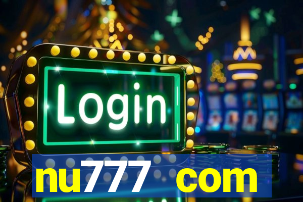 nu777 com plataforma de jogos