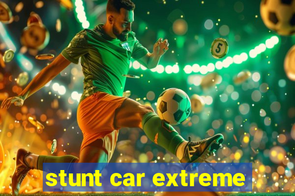 stunt car extreme