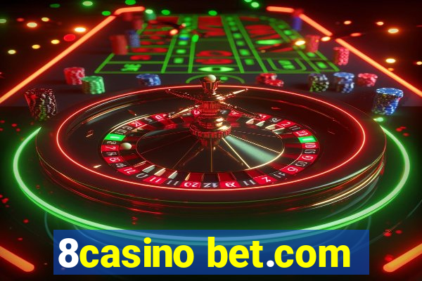 8casino bet.com