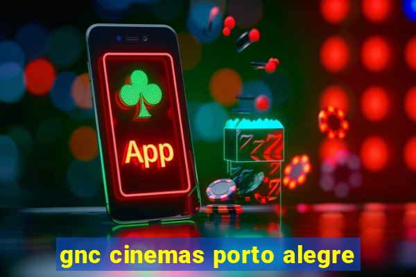 gnc cinemas porto alegre