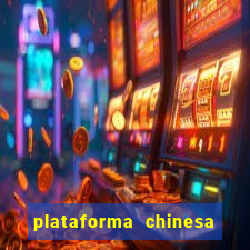 plataforma chinesa de jogos de cassino