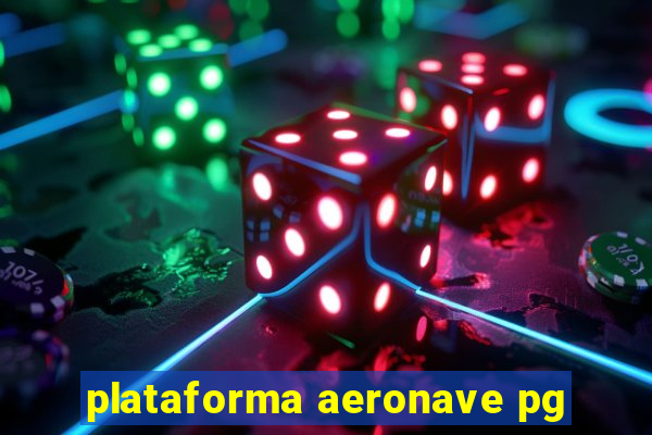 plataforma aeronave pg