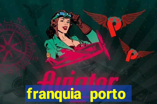 franquia porto seguro valor