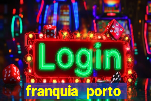 franquia porto seguro valor