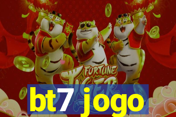 bt7 jogo