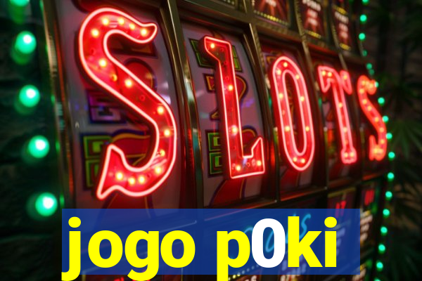 jogo p0ki