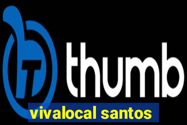 vivalocal santos