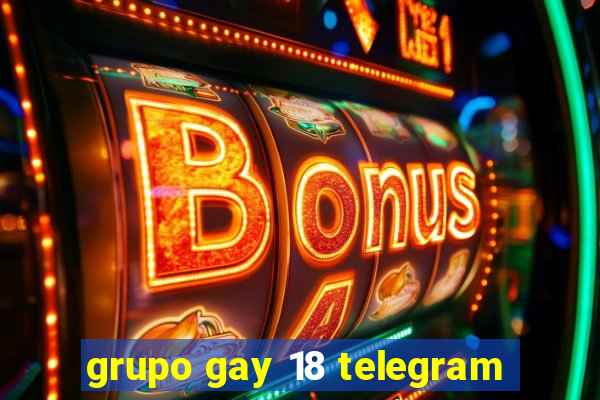 grupo gay 18 telegram