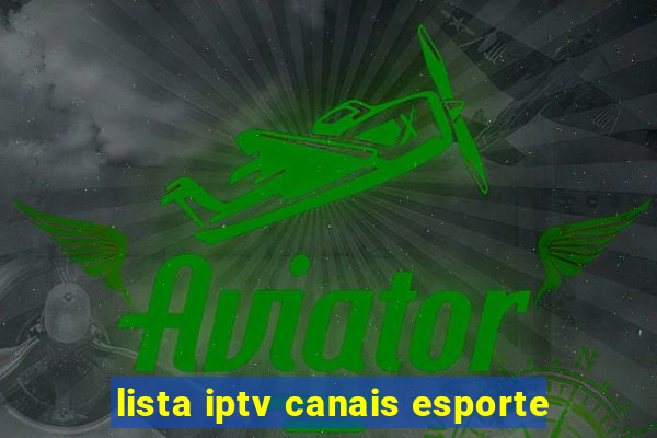 lista iptv canais esporte