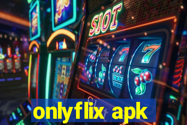 onlyflix apk