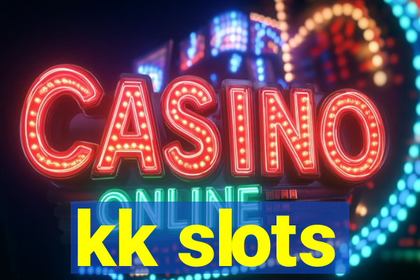 kk slots