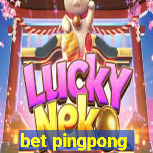 bet pingpong