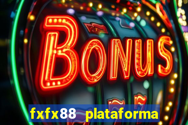 fxfx88 plataforma de jogos