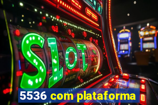 5536 com plataforma