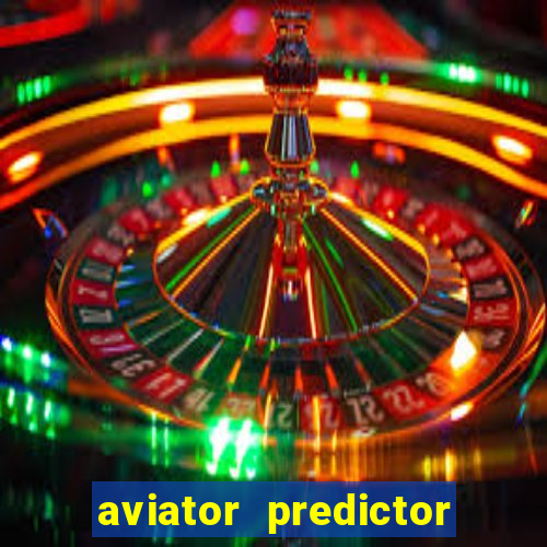 aviator predictor v4.0 activation code free