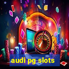 audi pg slots