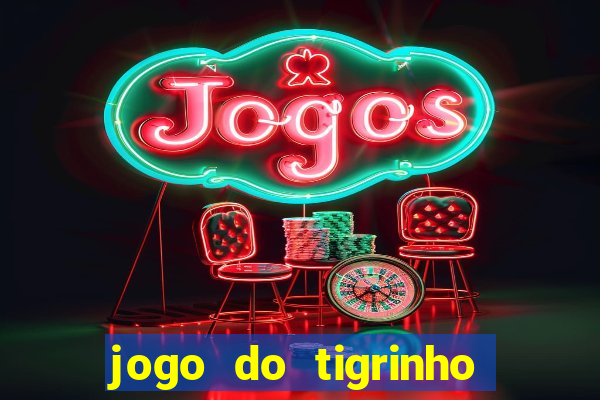 jogo do tigrinho que mais paga