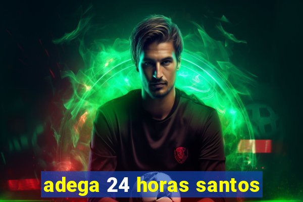 adega 24 horas santos