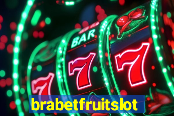 brabetfruitslot