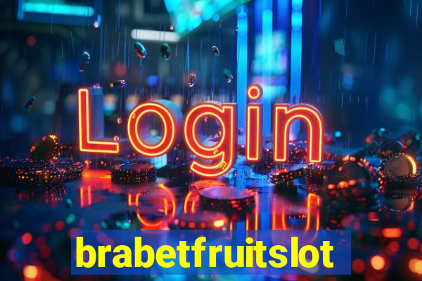 brabetfruitslot