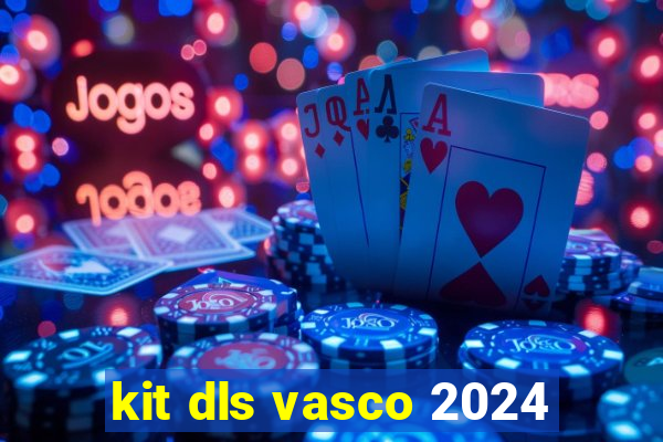 kit dls vasco 2024