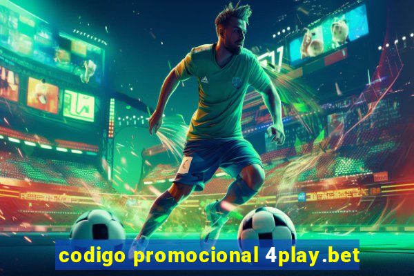 codigo promocional 4play.bet