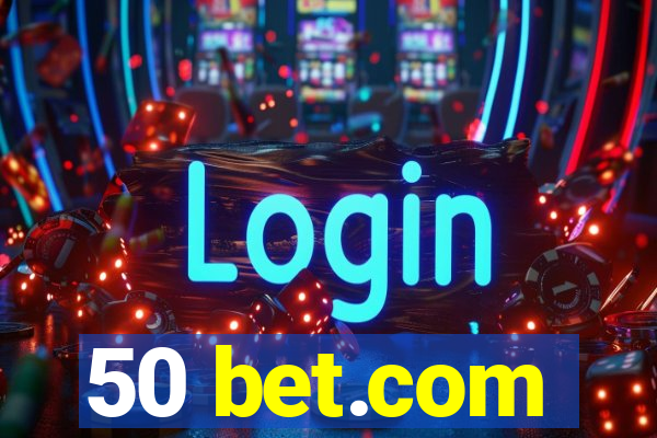 50 bet.com