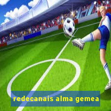 redecanais alma gemea