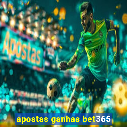 apostas ganhas bet365