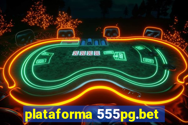 plataforma 555pg.bet