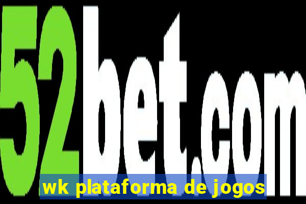 wk plataforma de jogos