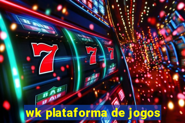 wk plataforma de jogos