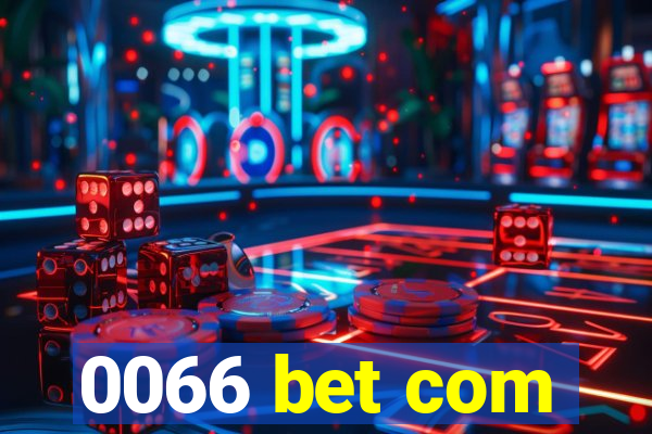 0066 bet com