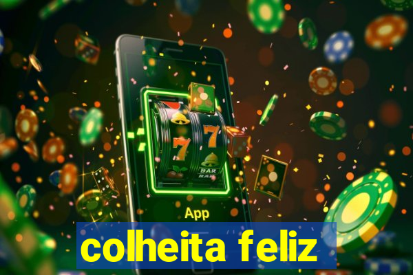 colheita feliz