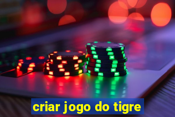 criar jogo do tigre