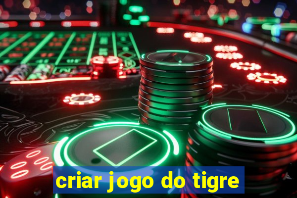 criar jogo do tigre