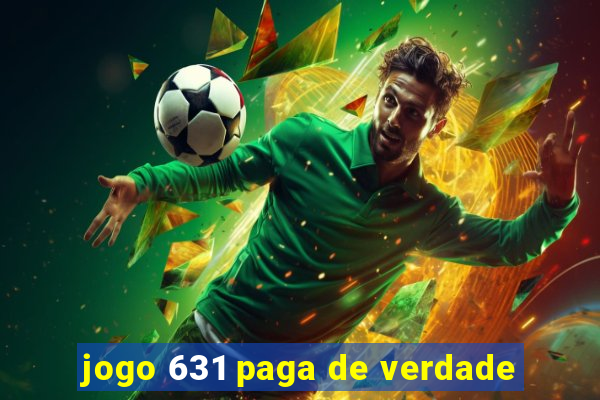 jogo 631 paga de verdade