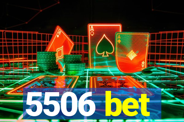 5506 bet