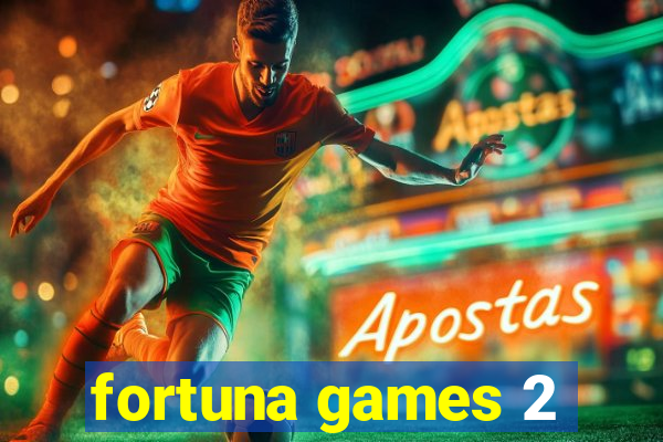 fortuna games 2