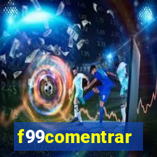 f99comentrar